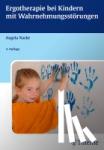 Nacke, Angela - Ergotherapie bei Kindern mit Wahrnehmungsstörungen