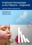  - Praktische Pneumologie in der Pädiatrie - Diagnostik - Rationale Differenzialdiagnostik