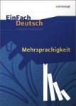 Wölke, Alexandra - Mehrsprachigkeit. Einfach Deutsch Unterrichtsmodelle