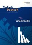 Zweig, Stefan, Volk, Stefan - Schachnovelle. EinFach Deutsch Unterrichtsmodelle