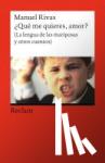 Rivas, Manuel - ¿Qué me quieres, amor? - Mit einem Interview mit dem Autor (Fremdsprachentexte)