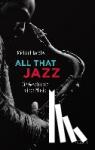 Jacobs, Michael - All that Jazz - Die Geschichte einer Musik