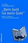 Trepp, Leo, Wöbken-Ekert, Gunda - "Dein Gott ist mein Gott" - Wege zum Judentum und zur jüdischen Gemeinschaft
