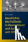  - Geschichte des Fußballs in Deutschland und Europa seit 1954