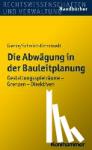 Gierke, Hans-Georg, Schmidt-Eichstaedt, Gerd - Die Abwägung in der Bauleitplanung - Gestaltungsspielräume - Grenzen - Direktiven
