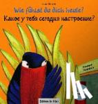 Scuderi, Lucia - Wie fühlst du dich heute? Kinderbuch Deutsch-Russisch