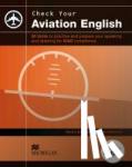 Emery, Henry, Roberts, Andy - English for Specific Purposes. Check your Aviation English. Student's Book - For ICAO compliance