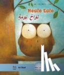 Friester, Paul, Goossens, Philippe - Heule Eule. Kinderbuch Deutsch-Arabisch - mit MP3-Hörbuch zum Herunterladen