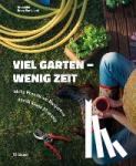Bross-Burkhardt, Brunhilde - Viel Garten - wenig Zeit