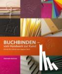Weston, Heather - Buchbinden - vom Handwerk zur Kunst