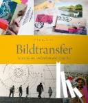 Cerruti, Courtney - Bildtransfer - Materialien, Techniken und Projekte