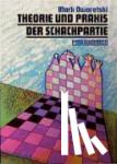 Dworetski, Mark - Theorie und Praxis der Schachpartie - Lektionen von Russlands Spitzentrainer