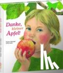 Weninger, Brigitte, Möller, Anne - Danke, kleiner Apfel!