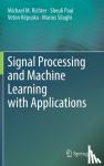 Richter, Michael M. - Signal Processing and Machine Learning with Applications
