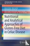 Edurne Simon, Idoia Larretxi, Itziar Churruca, Jonatan Miranda - Nutritional and Analytical Approaches of Gluten-Free Diet in Celiac Disease