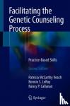 McCarthy Veach, Patricia, LeRoy, Bonnie S., Callanan, Nancy P. - Facilitating the Genetic Counseling Process