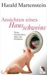 Martenstein, Harald - Ansichten eines Hausschweins