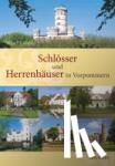 Karge, Wolf - Schlösser und Herrenhäuser in Vorpommern