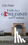 Pupke, Elke - Tödliches Geheimnis auf Usedom