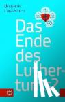 Hasselhorn, Benjamin - Das Ende des Luthertums?