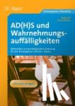 Ruf, Birgit, Arthen, Karin - AD(H)S und Wahrnehmungsauffälligkeiten - Materialien zur grundlegenden Förderung für den Kindergarten und die 1. Klasse, Kopiervorlagen