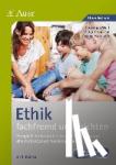 Hofmann, Yasmin - Ethik fachfremd unterrichten Klasse 3/4 - Komplett vorbereitete Unterrichtsstunden und direkt einsetzbare Praxismaterialien