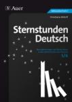 Althoff, Christiane - Sternstunden Deutsch, Klasse 5/6 - Besondere Ideen und Materialien zu den Kernthemen der Klassen 5/6