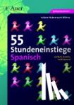 Stubenrauch-Böhme, Juliane - 55 Stundeneinstiege Spanisch - einfach, kreativ, motivierend (5. bis 13. Klasse)