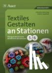 Henning, Christian, Spellner, Cathrin - Textiles Gestalten an Stationen 5-6 - Übungsmaterial zu den Kernthemen des Lehrplans, Klasse 5/6