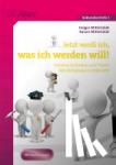 Mittelstädt, Holger, Mittelstädt, Rainer - Jetzt weiß ich, was ich werden will - Kreative Techniken zum Thema Berufsfindung im Unterricht (7. bis 10. Klasse)