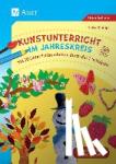 Klumpf, Silvia - Kunstunterricht im Jahreskreis