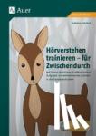 Reichel, Sabine - Hörverstehen trainieren - für Zwischendurch - Mit kurzen Hörstücken & differenzierten Aufgaben sinnentnehmendes Zuhören in der Grundschule üben (2. bis 4. Klasse)