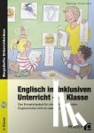 Sener, Christine, Seeger, Antje - Englisch im inklusiven Unterricht - 4. Klasse - Das Komplettpaket für einen differenzierten Englischunterricht im zweiten Lernjahr