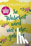 Gier, Kerstin - In Wahrheit wird viel mehr gelogen