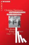 Hartmann, Christian - Unternehmen Barbarossa - Der deutsche Krieg im Osten 1941-1945