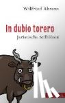 Ahrens, Wilfried - In dubio torero - Neue juristische Stilblüten