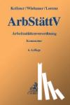 Kollmer, Norbert, Schucht, Carsten, Wiebauer, Bernd - Arbeitsstättenverordnung (ArbStättV) - Kommentar für Sicherheitsfachkräfte, Betriebsärzte, Personalvertretungen und Arbeitsschutzjuristen