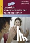 Köhler, Katja, Weiß, Lorenz - Unterricht kompetenzorientiert nachbesprechen - Lehrproben - Unterrichtsbesuche - Kollegiale Hospitationen