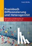 Müller, Frank - Praxisbuch Differenzierung und Heterogenität - Methoden und Materialien für den gemeinsamen Unterricht