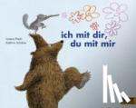 Pauli, Lorenz, Schärer, Kathrin - ich mit dir, du mit mir - Vierfarbiges Bilderbuch