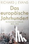 Evans, Richard J. - Das europäische Jahrhundert - Ein Kontinent im Umbruch - 1815-1914