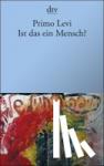 Levi, Primo - Ist das ein Mensch?