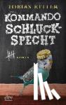 Keller, Tobias - Kommando Schluckspecht