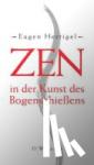 Herrigel, Eugen - Zen in der Kunst des Bogenschießens