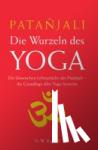 Patanjali - Die Wurzeln des Yoga - Die klassischen Lehrsprüche des Patanjali