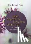 Kabat-Zinn, Jon - Jeder Augenblick kann dein Lehrer sein