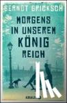Gricksch, Gernot - Morgens in unserem Königreich