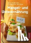 Löser, Christian, Jordan, Angela, Wegner, Ellen - Mangel- und Unterernährung - Strategien und Rezepte: wieder zu Kräften kommen und zunehmen