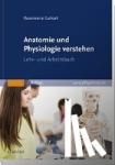 Gehart, Rosemarie - Anatomie und Physiologie verstehen - Lehr- und Arbeitsbuch