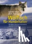 Bloch, Günther, Radinger, Elli H. - Wölfisch für Hundehalter - Von Alpha, Dominanz und anderen populären Irrtümern